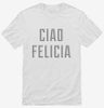 Ciao Felicia Shirt 666x695.jpg?v=1700653069