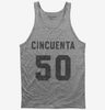 Cincuenta Cumpleanos Tank Top 666x695.jpg?v=1700344155