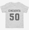 Cincuenta Cumpleanos Toddler Shirt 666x695.jpg?v=1700344155