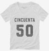 Cincuenta Cumpleanos Womens Vneck Shirt 666x695.jpg?v=1700344155