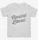 Classical Liberal white Toddler Tee