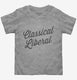 Classical Liberal  Toddler Tee