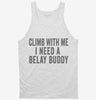 Climb With Me Belay Buddy Tanktop 666x695.jpg?v=1700405016
