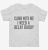 Climb With Me Belay Buddy Toddler Shirt 666x695.jpg?v=1700405016