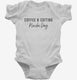 Coffee And Editing Kinda Day Photographer Gift white Infant Bodysuit