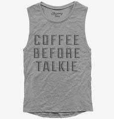 Coffee Before Talkie Womens Muscle Tank