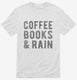 Coffee Books And Rain white Mens