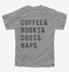 Coffee Books Dogs Naps grey Youth Tee
