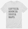 Coffee Books Dogs Naps Shirt 666x695.jpg?v=1700652765