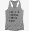 Coffee Books Dogs Naps Womens Racerback Tank Top 666x695.jpg?v=1700652765