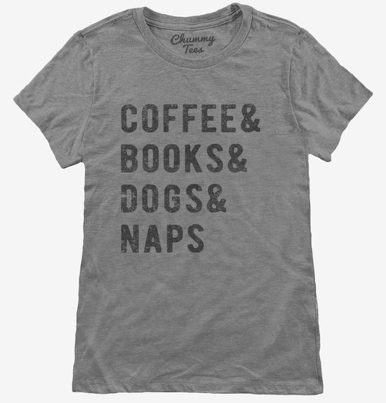 Coffee Books Dogs Naps T-Shirt