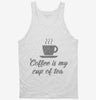 Coffee Is My Cup Of Tea Tanktop 666x695.jpg?v=1700510942
