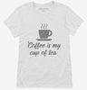 Coffee Is My Cup Of Tea Womens Shirt 666x695.jpg?v=1700510942