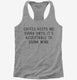 Coffee Keeps Me Going Until It's Acceptable To Drink Wine grey Womens Racerback Tank