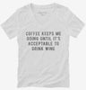 Coffee Keeps Me Going Until Its Acceptable To Drink Wine Womens Vneck Shirt 666x695.jpg?v=1700652718