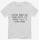 Coffee Keeps Me Going Until It's Acceptable To Drink Wine white Womens V-Neck Tee