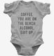 Coffee You Are On The Bench Alcohol Suit Up  Infant Bodysuit