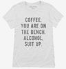 Coffee You Are On The Bench Alcohol Suit Up Womens Shirt 666x695.jpg?v=1700652635