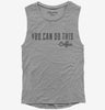Coffee You Can Do This Quote Womens Muscle Tank Top 666x695.jpg?v=1700556874