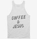 Coffee and Jesus white Tank