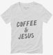Coffee and Jesus white Womens V-Neck Tee