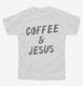 Coffee and Jesus white Youth Tee