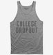 College Dropout grey Tank