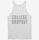 College Dropout white Tank