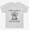 Come To Philly For The Crack Liberty Bell Toddler Shirt 666x695.jpg?v=1700478008