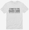 Come To The Dark Side We Have Cookies Funny Shirt 666x695.jpg?v=1700440614