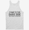 Come To The Dark Side We Have Cookies Funny Tanktop 666x695.jpg?v=1700440614