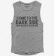 Come To The Dark Side We Have Cookies Funny  Womens Muscle Tank