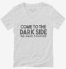 Come To The Dark Side We Have Cookies Funny Womens Vneck Shirt 666x695.jpg?v=1700440614