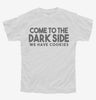 Come To The Dark Side We Have Cookies Funny Youth