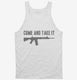Come and take it AR-15 white Tank