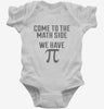 Come To Math Side We Have Pi Funny Pi Day Infant Bodysuit 666x695.jpg?v=1700440574