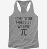Come To Math Side We Have Pi Funny Pi Day Womens Racerback Tank Top 666x695.jpg?v=1700440574