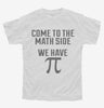 Come To Math Side We Have Pi Funny Pi Day Youth