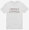 Compost Happens Shirt 666x695.jpg?v=1700440746