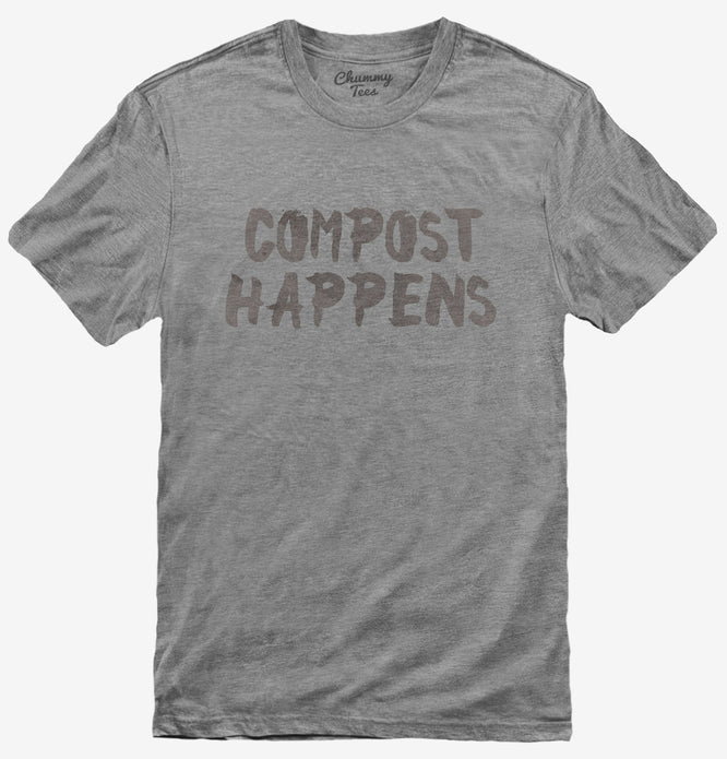 Compost Happens T-Shirt