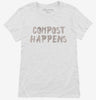 Compost Happens Womens Shirt 666x695.jpg?v=1700440746