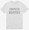 Computer Whisperer Shirt 666x695.jpg?v=1710055716