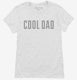 Cool Dad  Womens