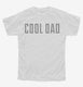 Cool Dad  Youth Tee