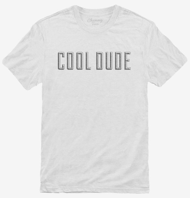 Cool Dude T-Shirt
