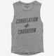 Correlation Does Not Equal Causation  Womens Muscle Tank