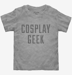 Cosplay Geek Toddler Shirt