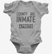 County Jail Inmate  Infant Bodysuit