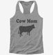 Cow Mom grey Womens Racerback Tank