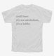 Craft Beer It's Not Alcoholism It's A Hobby white Youth Tee